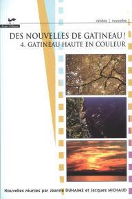 Title: Des nouvelles de Gatineau! 04 : Gatineau haute en couleur, Author: Jacques Michaud