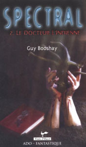 Title: Spectral 02 : Le docteur l'Indienne, Author: Shannon Thomas LCSW