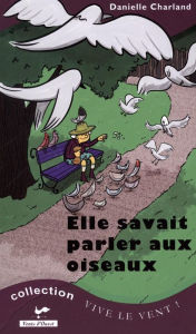 Title: Elle savait parler aux oiseaux, Author: Satinder Veer