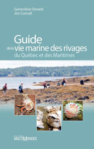 Title: Guide de la vie marine des rivages du Québec et des Maritimes, Author: Geneviève Simard
