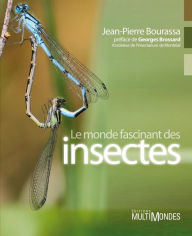 Title: Le monde fascinant des insectes, Author: Jean-Pierre Bourassa