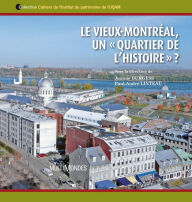 Title: Le Vieux-Montréal, un « quartier de l'histoire » ?, Author: Joanne Burgess