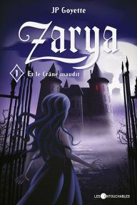 Title: Zarya 1 : Et le Crâne maudit, Author: Goyette JP