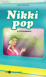 Title: Nikki pop 3 : À l'aventure !, Author: Christian Roberts