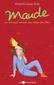 Title: Maude 3 : Ou comment survivre aux temps des Fêtes, Author: Elizabeth Lepage-Boily