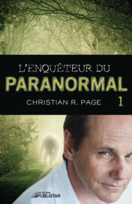 Title: L'Enquêteur du paranormal, tome 1, Author: Christian R. Page