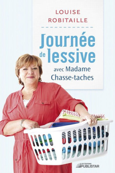 Journée de lessive avec Madame Chasse-taches