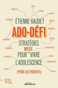 Title: Ado-défi: Stratégies pour mieux vivre l'adolescence, Author: Étienne Gaudet