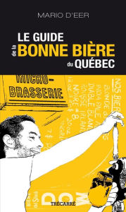 Title: Le Guide de la bonne bière du Québec, Author: Mario D'Eer