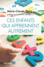 Ces enfants qui apprennent autrement: CES ENFANTS QUI APPRENNENT AUTREMENT[NUM