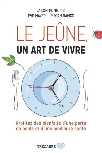 Le Jeûne, un art de vivre: Profitez des bienfaits d'une perte de poids et d'une meilleure santé