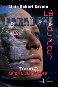 Title: Le paradoxe du futur, tome 2 : La cité de l'espoir: La cité de l'espoir, Author: Corps of Royal Engineers Fanfare Trumpeters