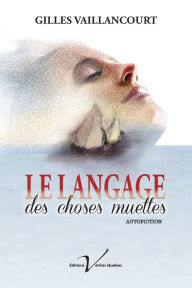 Title: Le langage des choses muettes, Author: Stephen Doughty