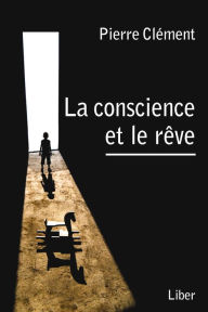 Title: Conscience et le rêve (La), Author: Pierre Clément