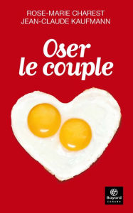 Title: Oser le couple, Author: Rose-Marie Charest