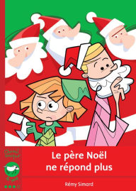 Title: Le père Noël ne répond plus, Author: Rémy Simard