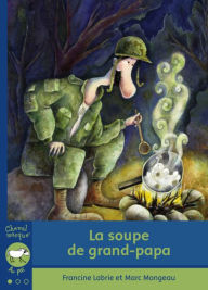 Title: La soupe de grand-papa, Author: Francine Labrie