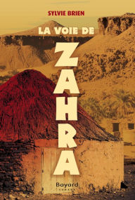 Title: La voie de Zahra, Author: Sylvie Brien