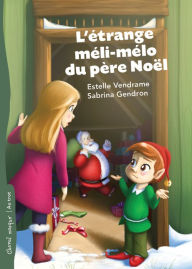 Title: L'étrange méli-mélo du père Noël, Author: Estelle Vendrame