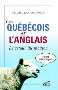 Title: Les québécois et l'anglais : Le retour du mouton, Author: Christian Dufour