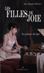 Title: Les filles de joie 03 : La grimace du tigre, Author: Far From Friday