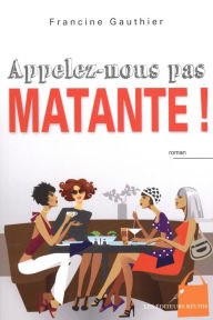 Title: Appelez-nous pas matante!, Author: Guaguanco Kallejero