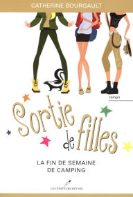 Title: Sortie de filles 01 La fin de, Author: Catherine Bourgault