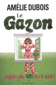 Title: Le gazon... toujours plus vert chez le voisin?, Author: Amélie Dubois