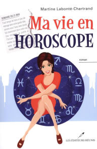 Title: Ma vie en horoscope, Author: Amerissa Ftouli