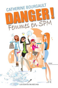 Title: Danger! Femmes en SPM, Author: Catherine Bourgault