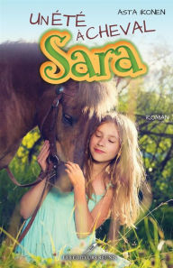 Title: Un été à cheval Sara, Author: Asta Ikonen