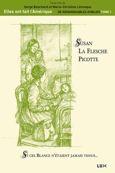 Susan La Flesche Picotte: Si ces Blancs n'étaient jamais venus.