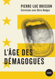 Title: L'âge des démagogues: Entretiens avec Chris Hedges, Author: Chris  Hedges