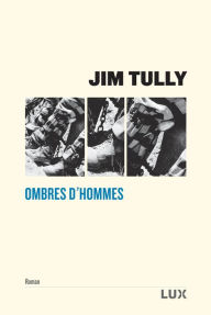 Title: Ombres d'hommes, Author: Jim Tully