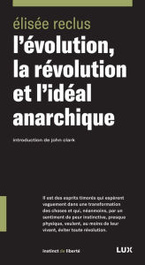 Title: L'évolution, la révolution et l'idéal anarchique, Author: Élisée Reclus