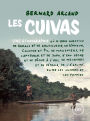 Les Cuivas: Une ethnographie où il sera question de hamacs et de gentillesse, de Namoum, Colombe et Pic, de manguiers, de capybaras et de yopo, d'eau sèche et de pêche à l'arc, de meurtres et de pétrole, de l'égalité entre les hommes et les femmes