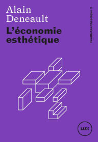 Title: L'économie esthétique, Author: Alain Deneault