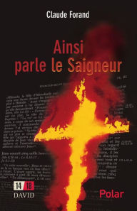 Title: Ainsi parle le Saigneur, Author: Claude Forand