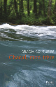 Title: Chacal, mon frère, Author: Gracia Couturier