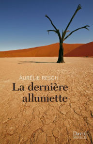 Title: La dernière allumette, Author: Aurélie Resch