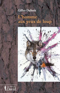 Title: L'homme aux yeux de loup, Author: Gilles Dubois