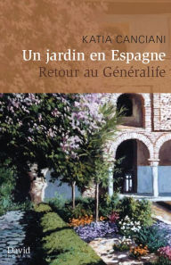 Title: Un jardin en Espagne, Author: Katia Canciani