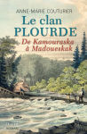 Alternative view 1 of Le clan Plourde: De Kamouraska à Madoueskak