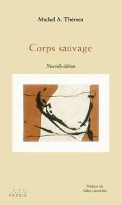 Title: Corps sauvage, Author: Michel A. Thérien