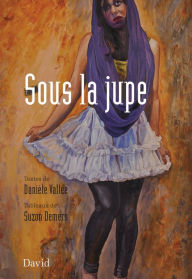Title: Sous la jupe, Author: Danièle Vallée