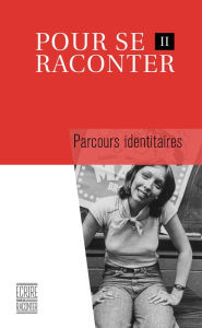 Title: Pour se raconter II: Parcours identitaires, Author: Collectif d'auteurs