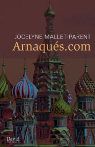 Title: Arnaqués.com, Author: Jocelyne Mallet-Parent