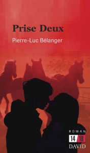 Title: Prise Deux, Author: Pierre-Luc Bélanger
