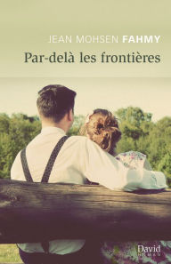 Title: Par-delà les frontières, Author: Jean Mohsen Fahmy