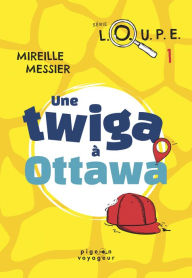 Title: Une twiga à Ottawa, Author: Mireille Messier